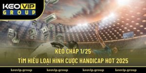 Kèo Chấp 1/25