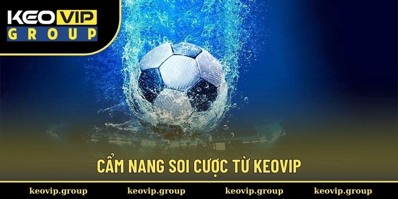 Cẩm nang soi cược từ Keovip