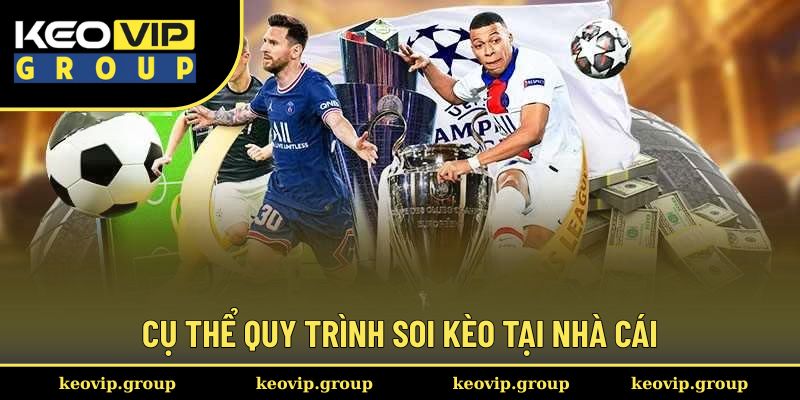 Cụ thể quy trình soi kèo tại nhà cái