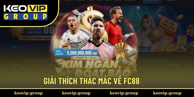 Giải thích thắc mắc cho khách hàng tại FC88