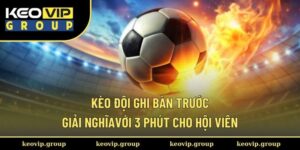 Kèo đội ghi bàn trước