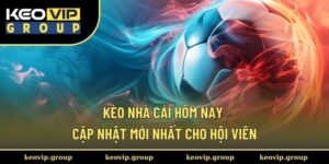 Kèo nhà cái hôm nay