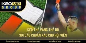 Kèo thẻ vàng thẻ đỏ