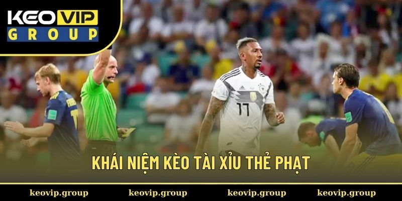 Khái niệm đầy đủ về kèo tài xỉu thẻ phạt