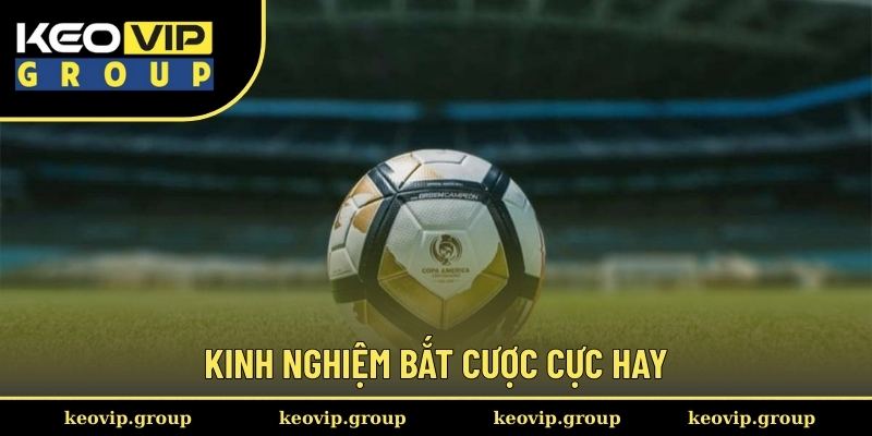 Kinh nghiệm bắt cược cực hay