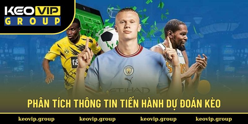Phân tích thông tin tiến hành dự đoán kèo
